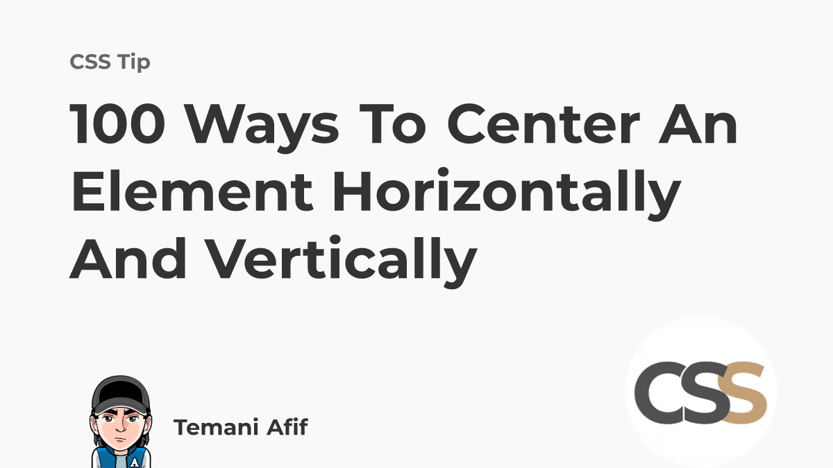100 Ways to Center an element Horizontally and Vertically, image size:1200x675