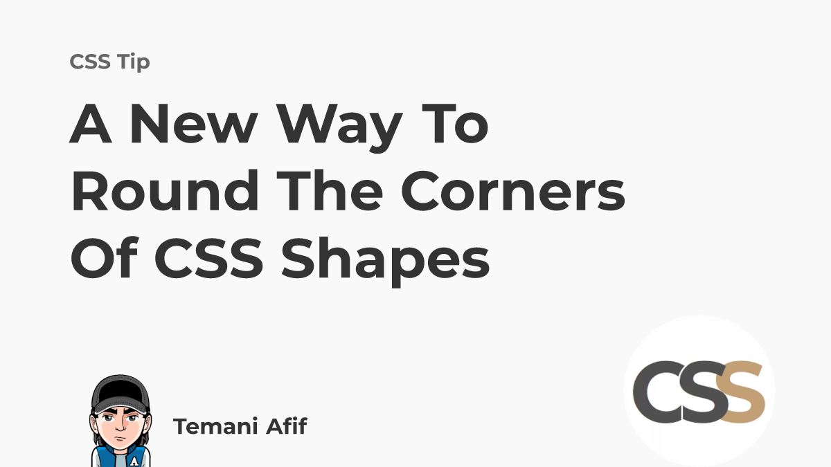 A New Way to Round the Corners of CSS Shapes