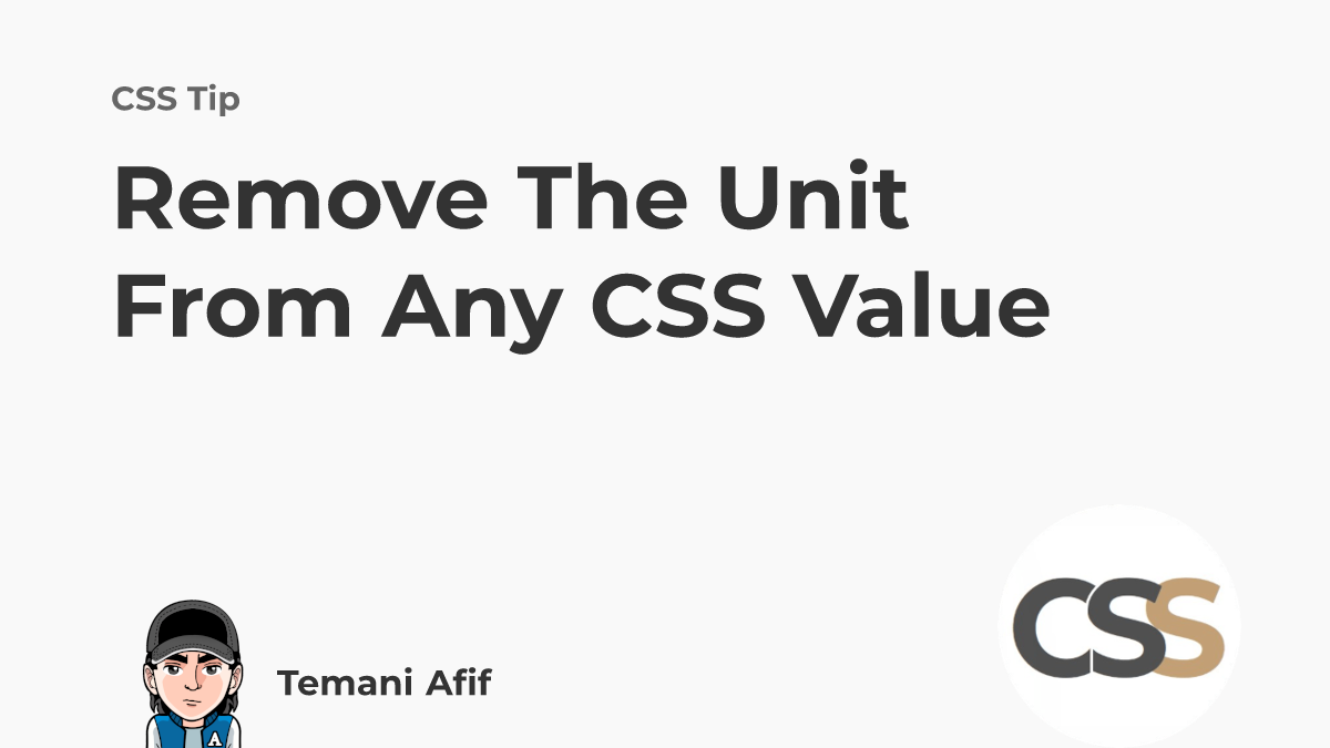 Remove the unit from any CSS value